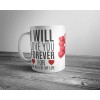 Cana Personalizata Valentine's Day I will Love you M4